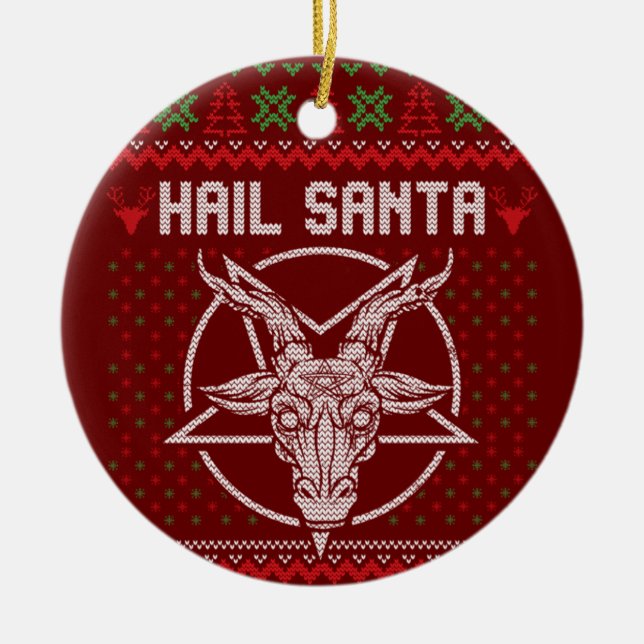 Hail Santa Ugly Festive Graphic Ceramic Ornament (Front)