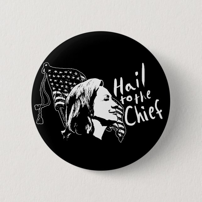 Hail to the Chief Button (Front)