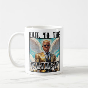 Hail to the chief - Trump 2024 Coffee Mug