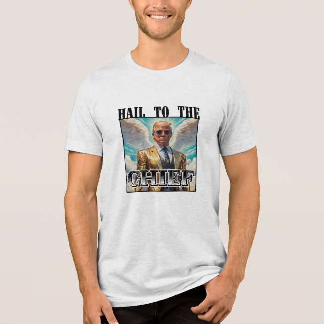 Hail to the chief - Trump 2024 Tri-Blend Shirt (Front)