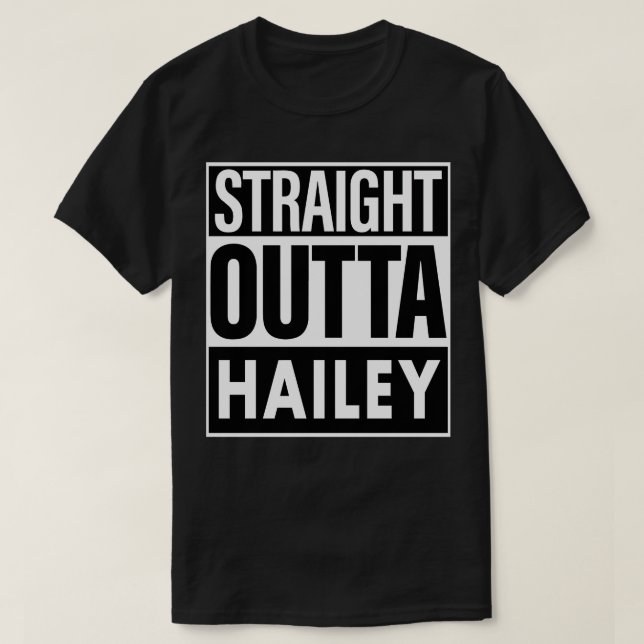 Hailey Name Straight Outta Hailey T-Shirt (Design Front)