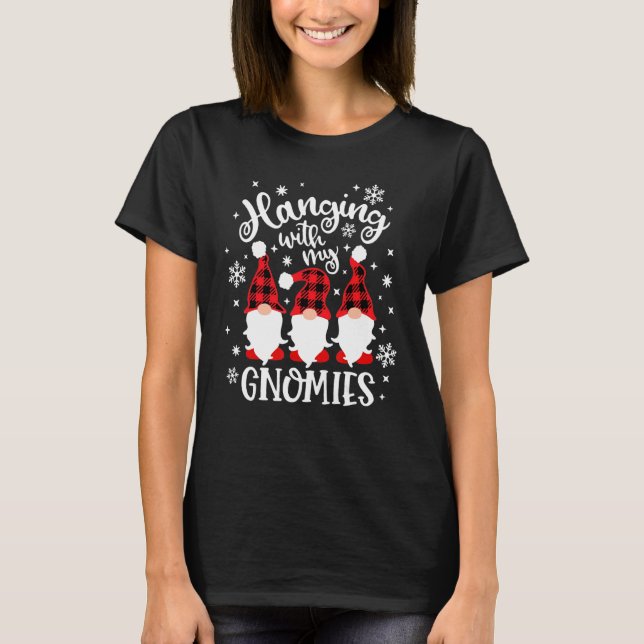 Hainging With My Gnomies  Gnomes Happy Xmas T-Shirt (Front)