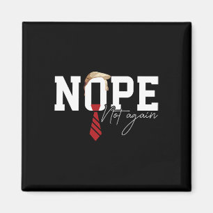 Hair Funny Trump Shirt Political Humor Nope Not Ag Magnet