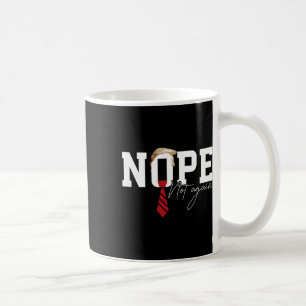 Hair Funny Trump Shirt Political Humour Nope Not A Coffee Mug