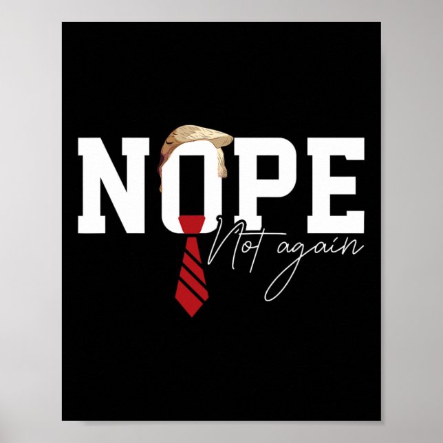 Hair Funny Trump Shirt Political Humour Nope Not A Poster (Front)