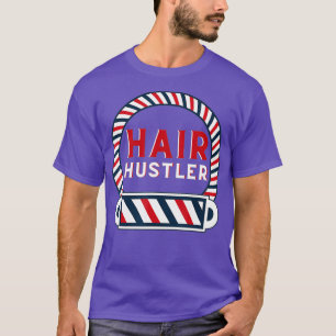 Hair Hustler - Hairstylist Hairdresser And T-Shirt