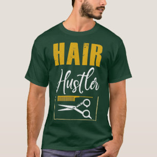 Hair Hustler Hairstylist T-Shirt