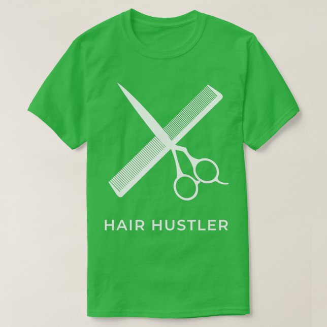 Hair HustlerFunny cosmetologist hair Barber Saloon T-Shirt (Design Front)