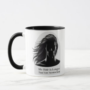 Hair is Longer Than Attention Span Mug