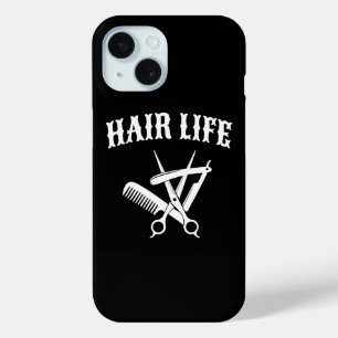 Hair Life - Hairdresser iPhone 15 Case