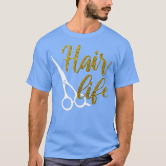 Hair Life Hairdresser Scissors Gold Glitter Gift T-Shirt