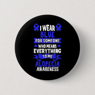Hair Loss Awareness - Alopecia Areata 6 Cm Round Badge