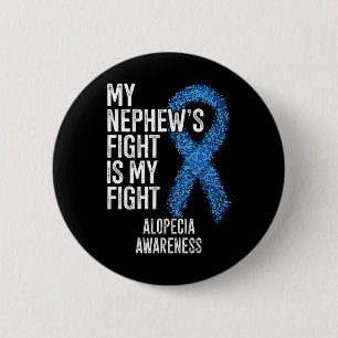 Hair Loss My Nephew's Fight Is My Fight Alopecia A 6 Cm Round Badge