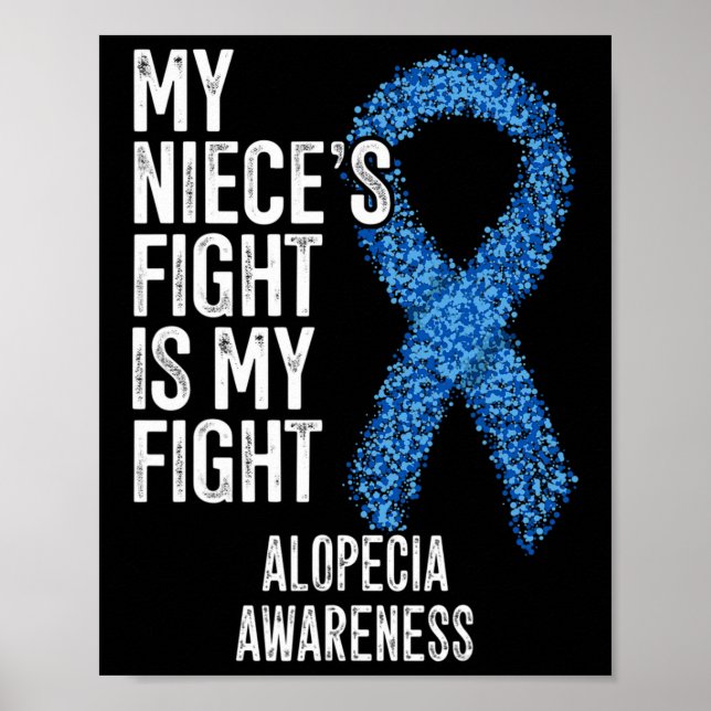 Hair Loss My Niece's Fight Is My Fight Alopecia Aw Poster (Front)