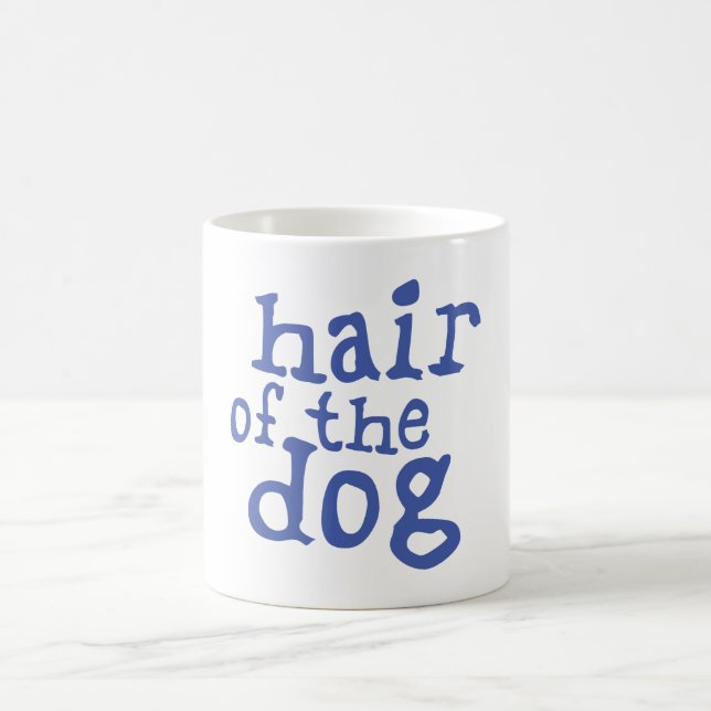 Hair of The Dog Coffee Mug (Center)