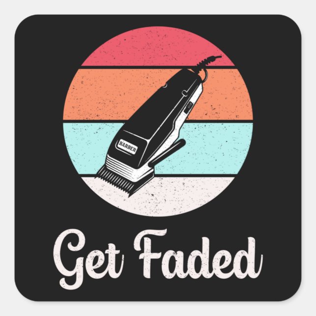 Hair Stylist Barber Hairdresser Get Faded Gift Square Sticker (Front)
