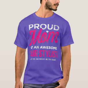 Hair Stylist Daughter Proud Mum She Bought This T-Shirt