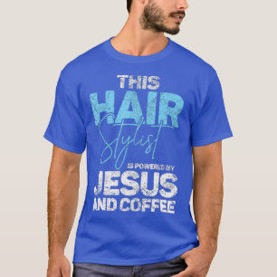 hair stylist hair stylist Jesus God faith T-Shirt