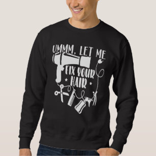 Hair Stylist Haircut Hairdresser Barber Barbershop Sweatshirt