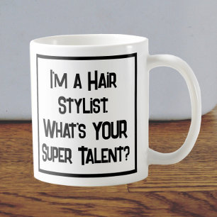Hair Stylist Super Talent. Coffee Mug