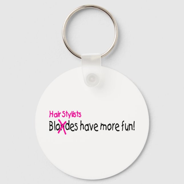 Hair Stylists Have More Fun Key Ring (Front)