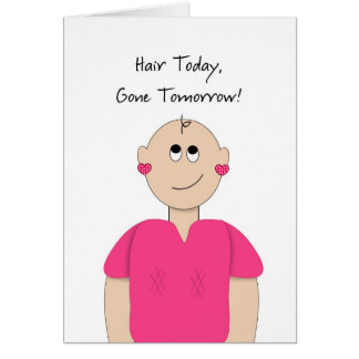 Hair Today, Gone Tomorrow-Cancer Card