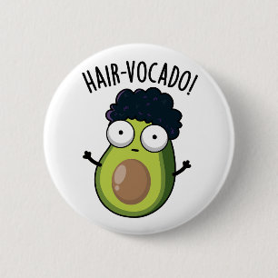 Hair-vocado Funny Avocado Puns  6 Cm Round Badge