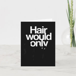 Hair Would Only Slow Down Bald Humour Funny Graphi Card