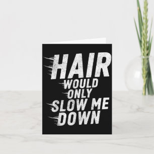 Hair Would Only Slow Down Bald Humour Vintage Funn Card