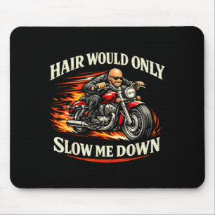 Hair Would Only Slow Down Funny Bald Head Humour Mouse Pad