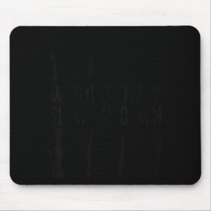 Hair Would Only Slow Me Down Funny Art Mouse Pad