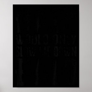 Hair Would Only Slow Me Down Funny Art Poster