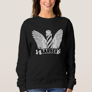 Haircut Proud Barber Hairstylist Salon Pole Hairst Sweatshirt