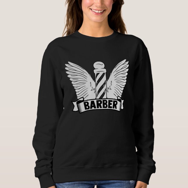 Haircut Proud Barber Hairstylist Salon Pole Hairst Sweatshirt (Front)