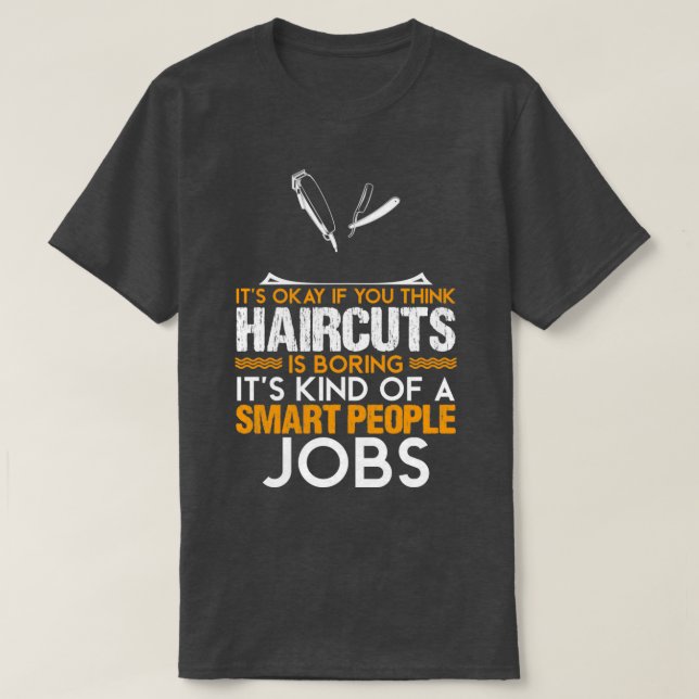 Haircuts Funny Design For Gift 9 T-Shirt (Design Front)
