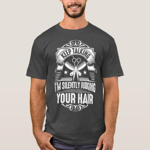 Haircutter Judging Hair Coiffeur Hairstylist T-Shirt