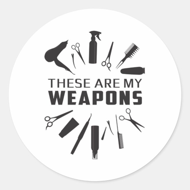 Hairdresser Hair Stylist Barber Weapons Funny Gift Classic Round Sticker (Front)