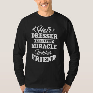 Hairdresser Hairdressing Hairstylist Hairstyling B T-Shirt
