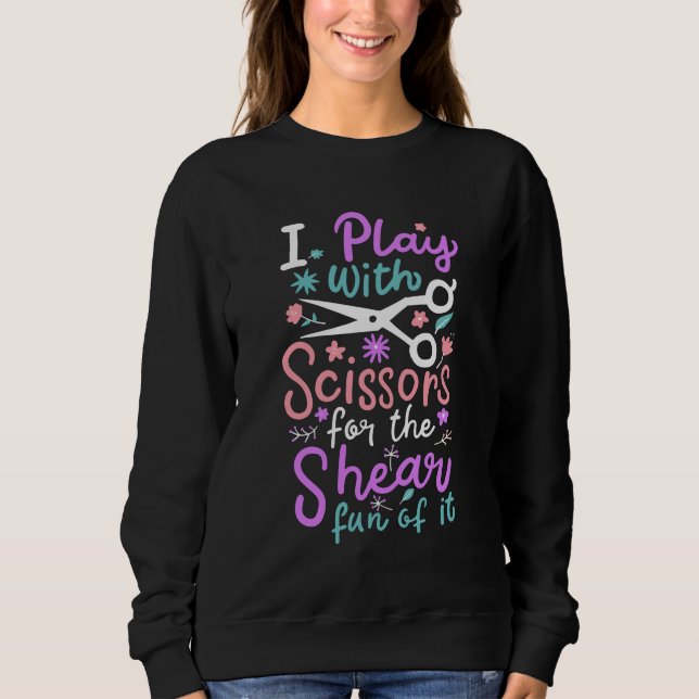 Hairdresser Hairstylist Gift Sweatshirt (Front)