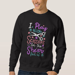 Hairdresser Hairstylist Gift Sweatshirt