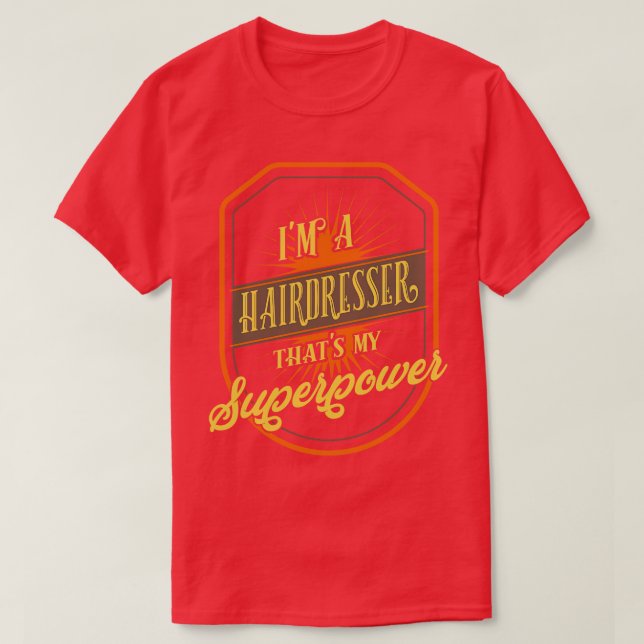 Hairdresser Hairstylist Profession T-Shirt (Design Front)