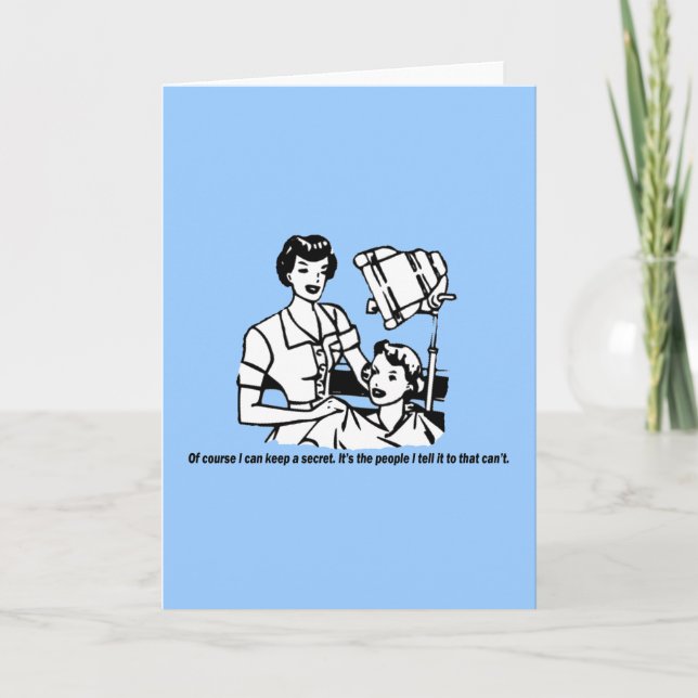 Hairdresser Humour - Of course I can keep a secret Card (Front)