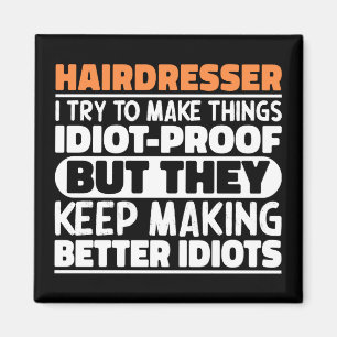 Hairdresser I Try To Make Things Funny Sayings Magnet