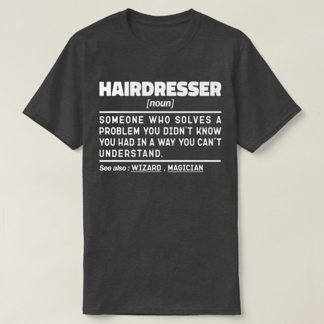 Hairdresser Noun Barbershop Appreciation Funny T-Shirt (Design Front)