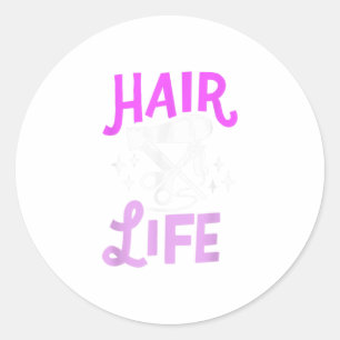 Hairstylist Gift Hair Life Hairdresser Barber Hai Classic Round Sticker