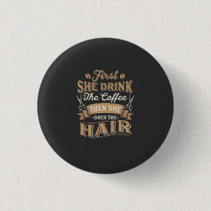 Hairstylist Hairdresser Gift 3 Cm Round Badge
