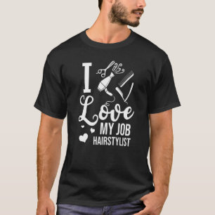 Hairstylist Hairdressing For Hairdresser Hair Styl T-Shirt