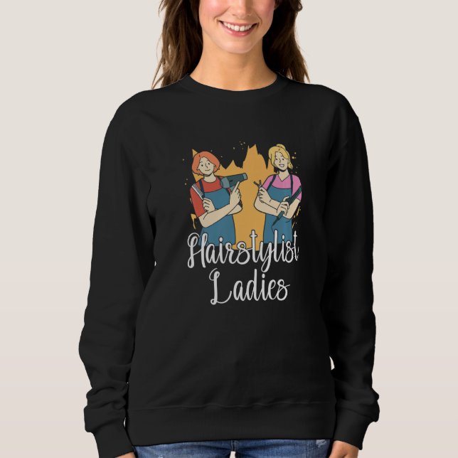 Hairstylist Ladies  Salon Coiffeur Hairdresser Hai Sweatshirt (Front)