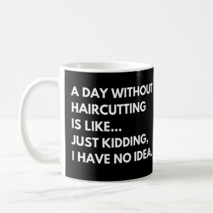 Hairstylists And Hairdressers Funny Saying Coffee Mug