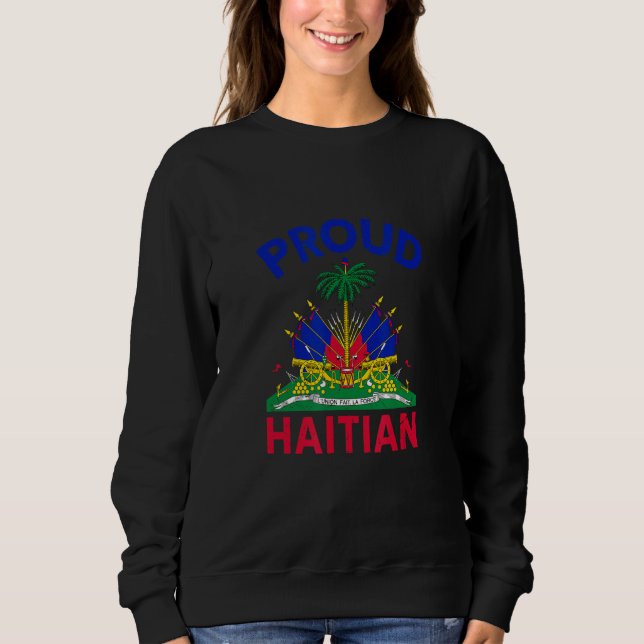Haiti 1804 Proudly a Beautiful Land Haiti Culture Sweatshirt (Front)